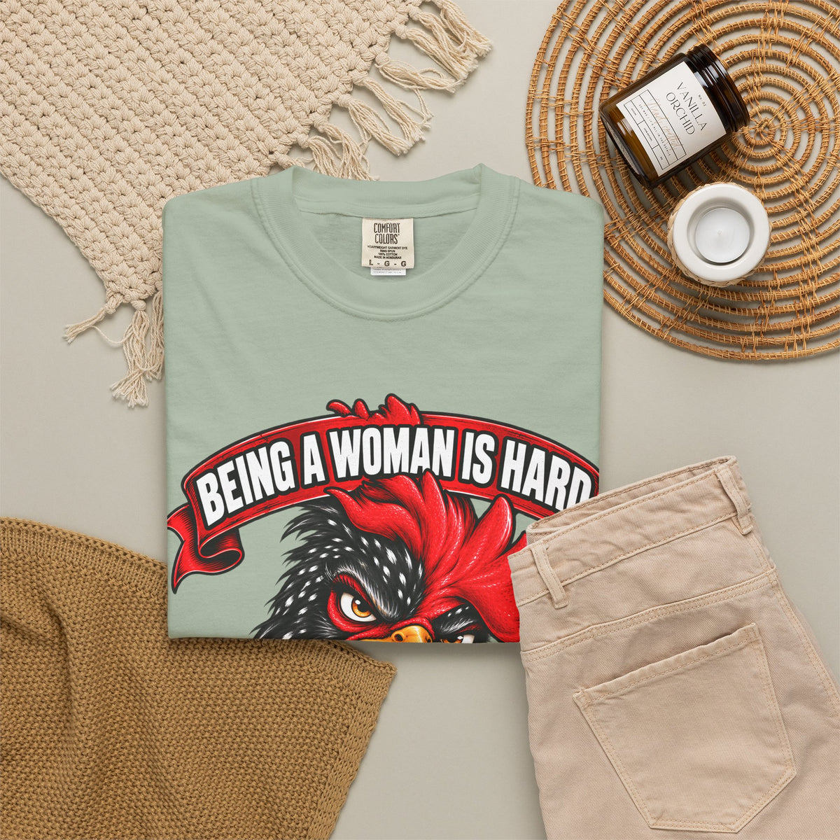 Being a Woman Is Hard Funny Comfort Colors T-Shirt