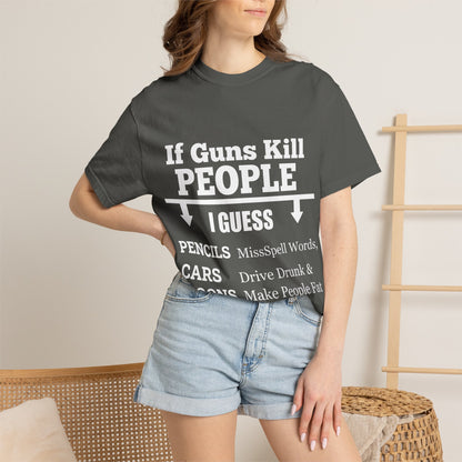 If Guns Kill People Funny Firearm Statement Comfort Colors Tee