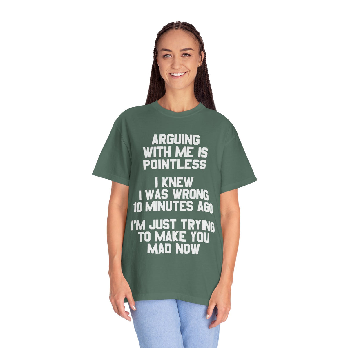 Arguing With Me Is Pointless Funny Comfort Colors Tee