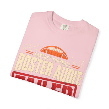 Fantasy Football Roster Audit Failed 2026 Comfort Colors Tee