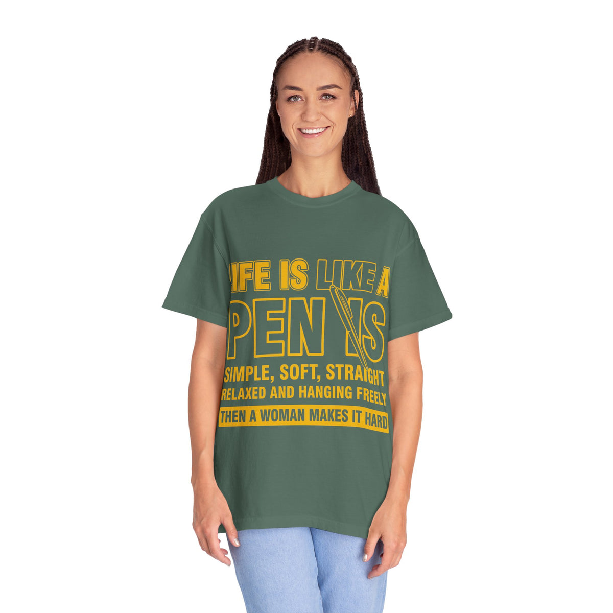 Life Is Like a Penis Adult Humor Comfort Colors T-Shirt