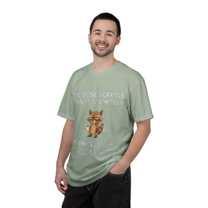 I've Done Horrible Things for Money Funny Raccoon Tee