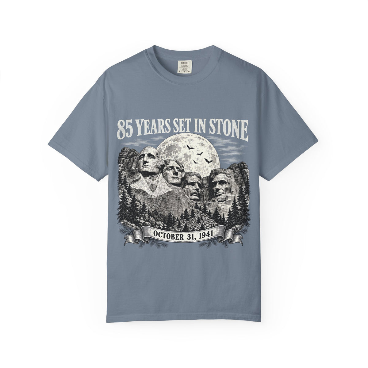 85 Years Set in Stone Mount Rushmore Comfort Colors Tee