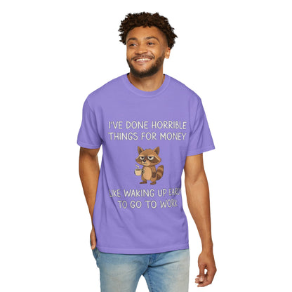 I've Done Horrible Things for Money Funny Raccoon Tee