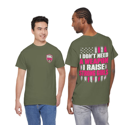Girl Dad I Raise Strong Girls Graphic Tee
