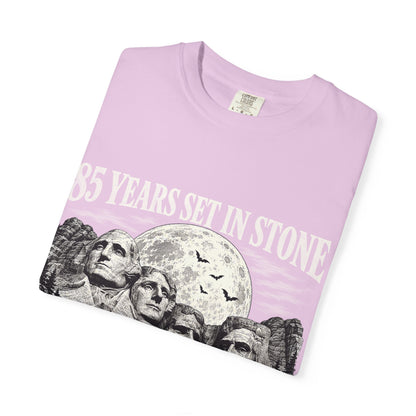 85 Years Set in Stone Mount Rushmore Comfort Colors Tee