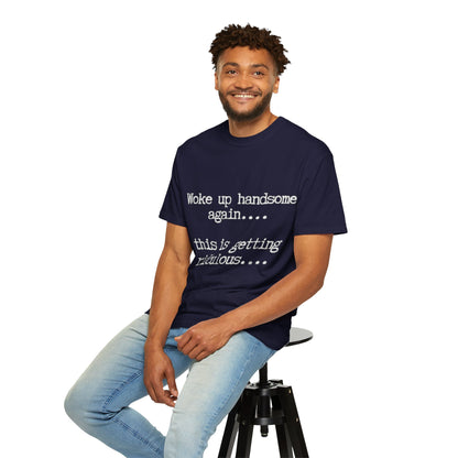 Woke Up Handsome Again Funny Comfort Colors T-Shirt