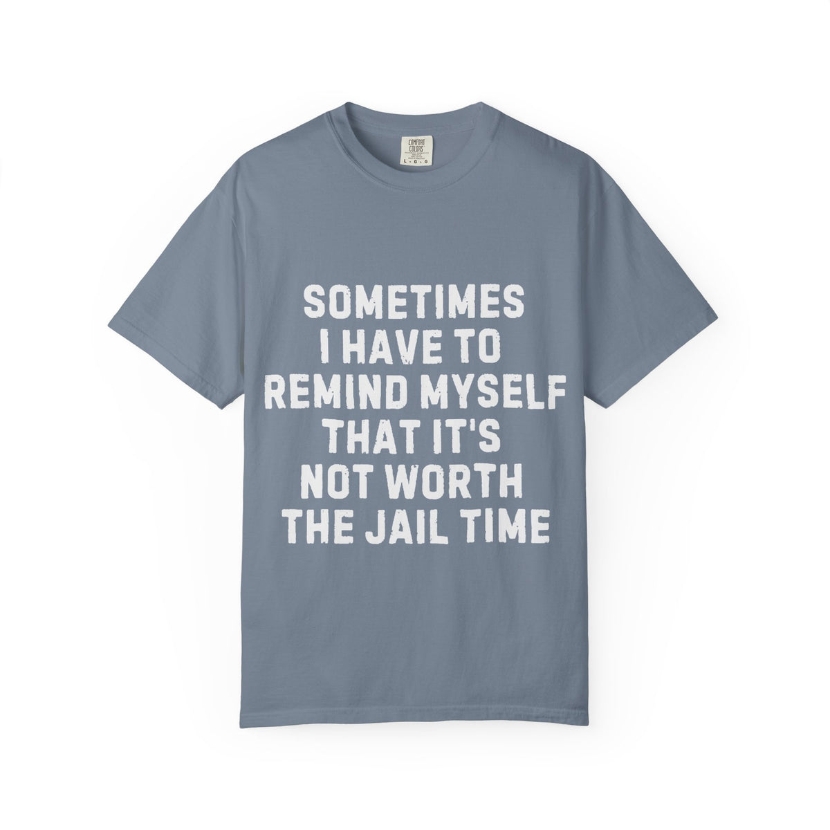 Not Worth the Jail Time Funny Comfort Colors T-Shirt