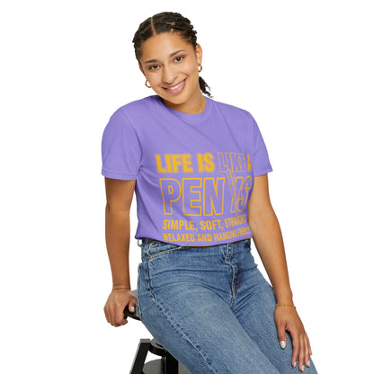 Life Is Like a Penis Adult Humor Comfort Colors T-Shirt