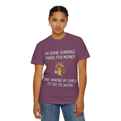 I've Done Horrible Things for Money Funny Raccoon Tee