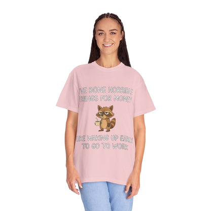 I've Done Horrible Things for Money Funny Raccoon Tee
