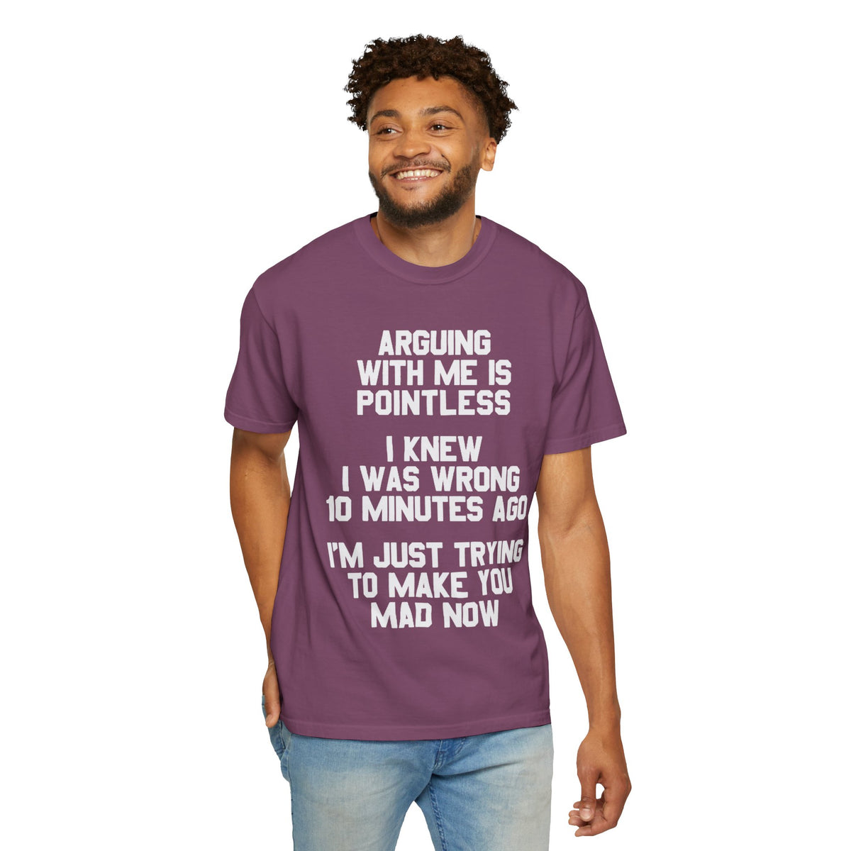 Arguing With Me Is Pointless Funny Comfort Colors Tee