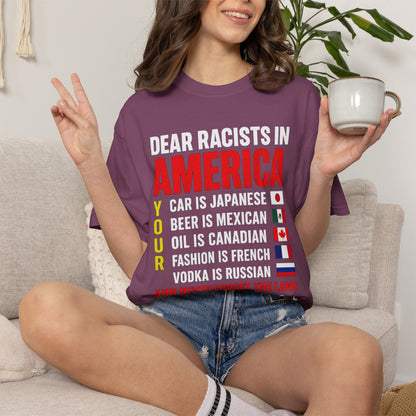 Dear Racists in America Anti-Racism Comfort Colors Tee