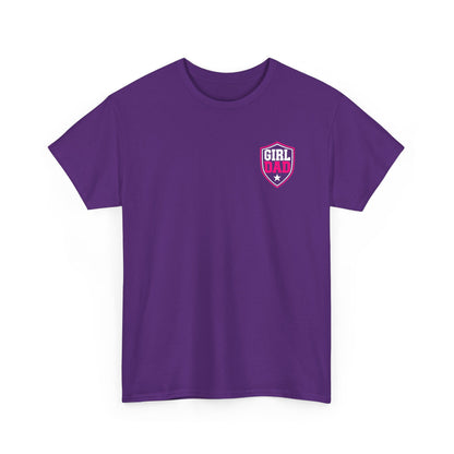 Girl Dad I Raise Strong Girls Graphic Tee