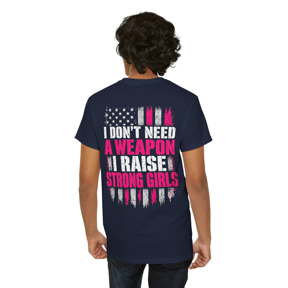 Girl Dad I Raise Strong Girls Graphic Tee