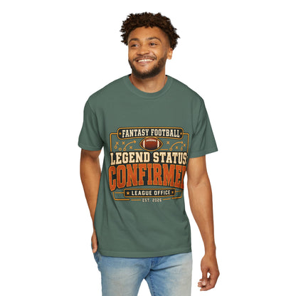 Fantasy Football Legend Status Confirmed Comfort Colors Tee