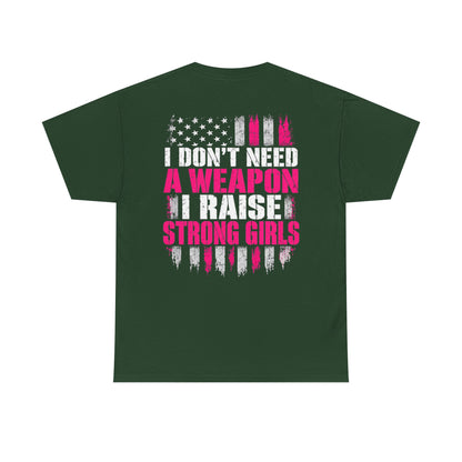 Girl Dad I Raise Strong Girls Graphic Tee