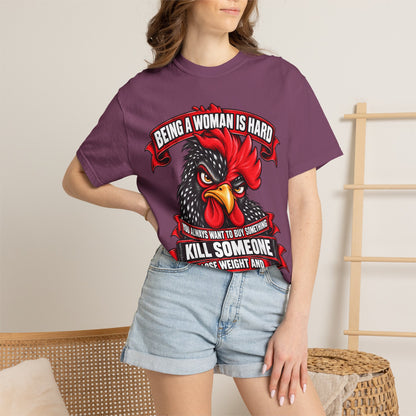 Being a Woman Is Hard Funny Comfort Colors T-Shirt