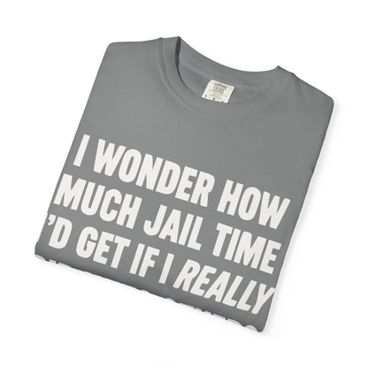 Do Unto Others Jail Time Humor Comfort Colors T-Shirt