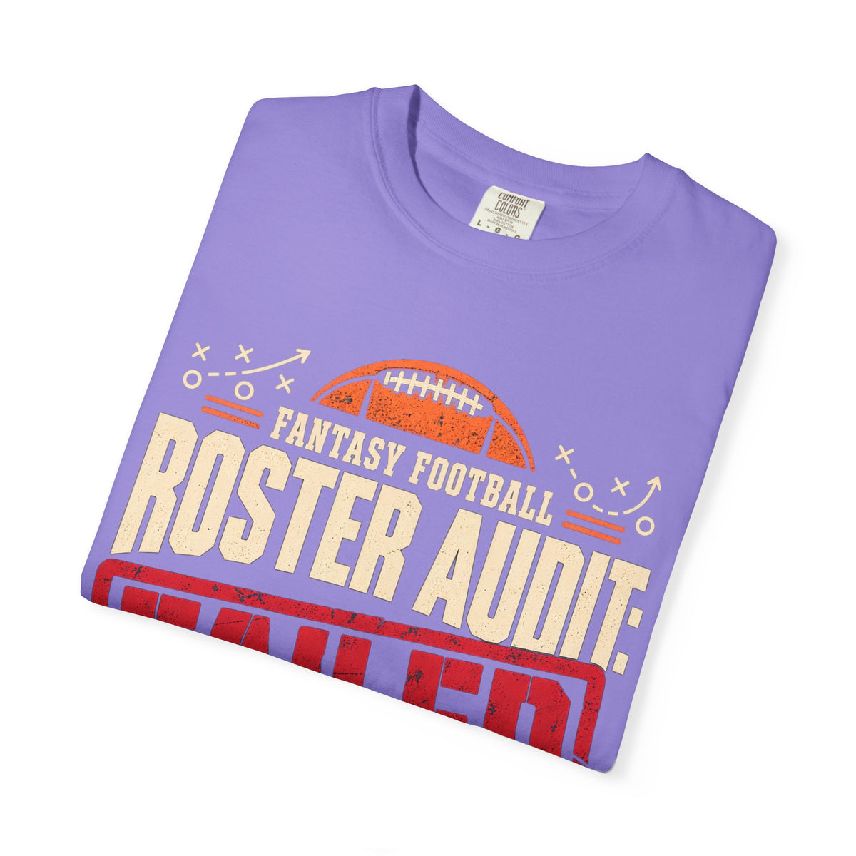 Fantasy Football Roster Audit Failed 2026 Comfort Colors Tee