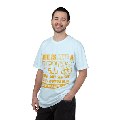 Life Is Like a Penis Adult Humor Comfort Colors T-Shirt