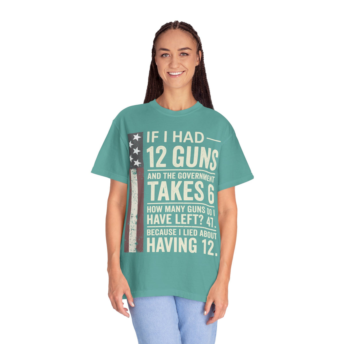 If I Had 12 Guns Funny Gun Math Comfort Colors T-Shirt