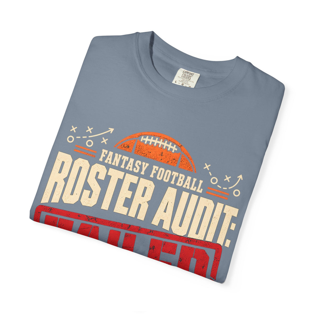 Fantasy Football Roster Audit Failed 2026 Comfort Colors Tee