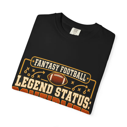 Fantasy Football Legend Status Confirmed Comfort Colors Tee