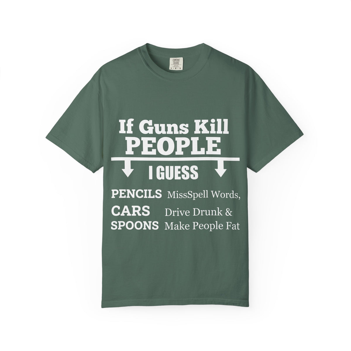 If Guns Kill People Funny Firearm Statement Comfort Colors Tee
