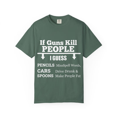 If Guns Kill People Funny Firearm Statement Comfort Colors Tee