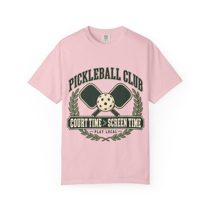 Pickleball Club Court Time Over Screen Time Comfort Colors Tee