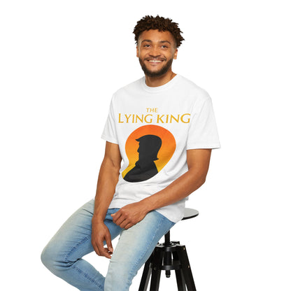 The Lying King Political Satire Comfort Colors T-Shirt