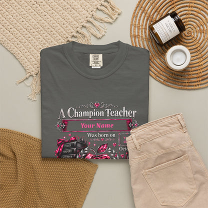 Personalized Champion Teacher October Birthday Comfort Colors Tee