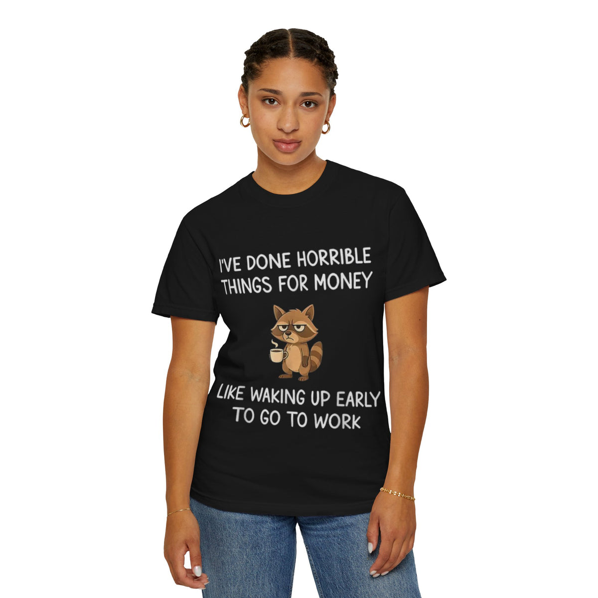 I've Done Horrible Things for Money Funny Raccoon Tee