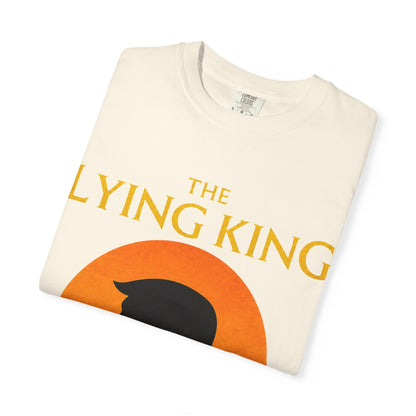 The Lying King Political Satire Comfort Colors T-Shirt