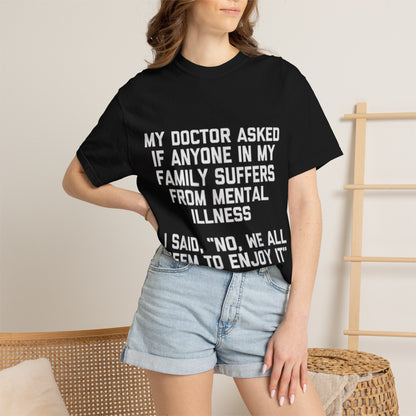 My Doctor Asked Mental Illness Humor Comfort Colors Tee