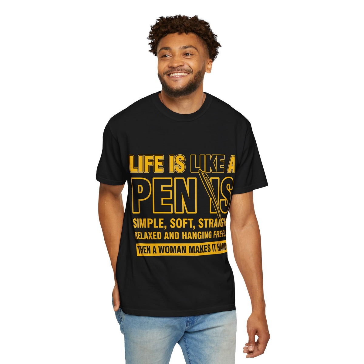 Life Is Like a Penis Adult Humor Comfort Colors T-Shirt