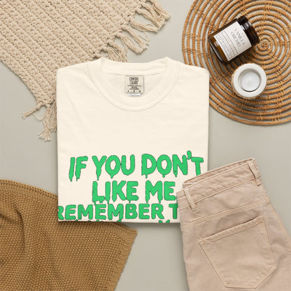 If You Don't Like Me Mind Over Matter Comfort Colors Tee