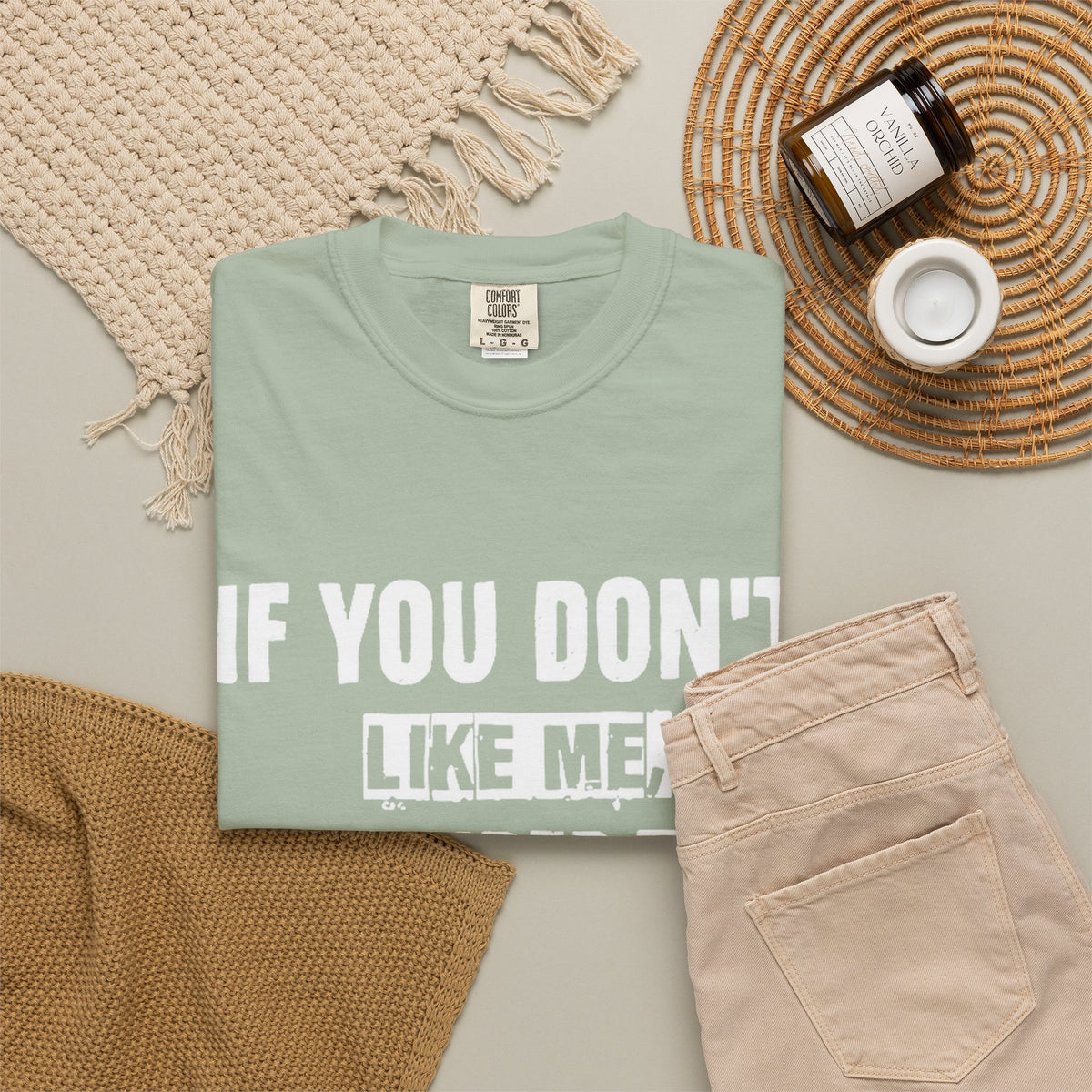 If You Don't Like Me Mind Over Matter Comfort Colors Tee