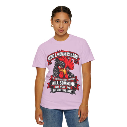 Being a Woman Is Hard Funny Comfort Colors T-Shirt