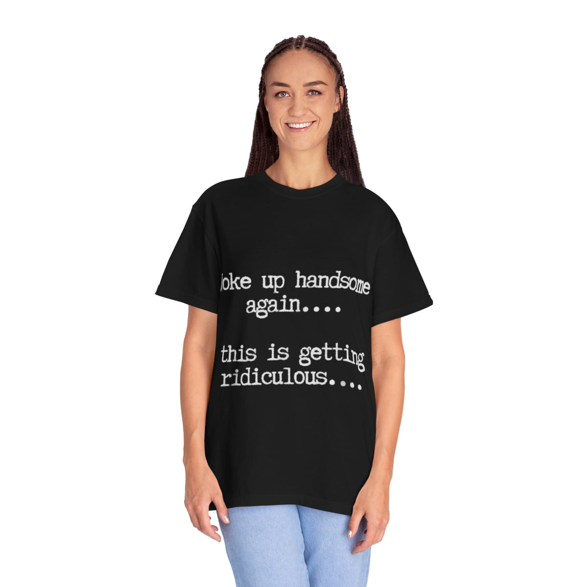 Woke Up Handsome Again Funny Comfort Colors T-Shirt
