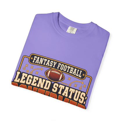 Fantasy Football Legend Status Confirmed Comfort Colors Tee