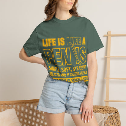 Life Is Like a Penis Adult Humor Comfort Colors T-Shirt