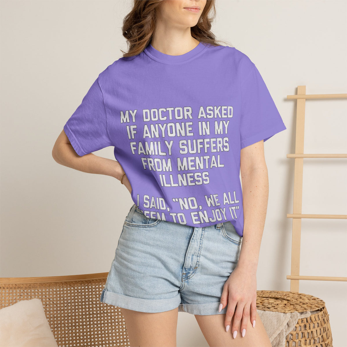 My Doctor Asked Mental Illness Humor Comfort Colors Tee