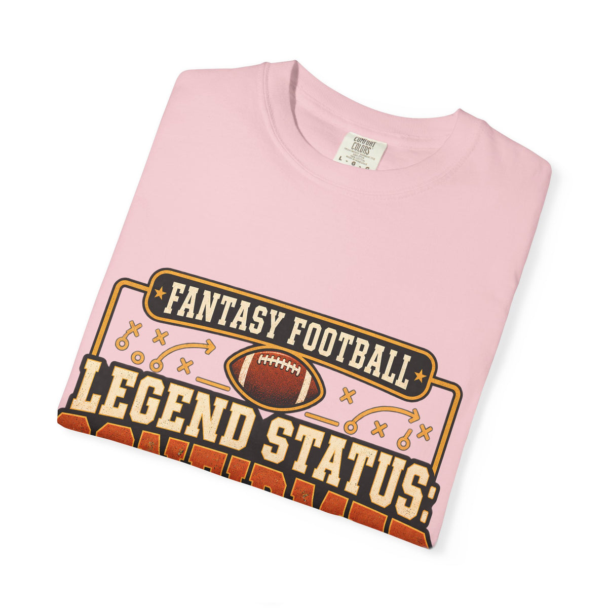 Fantasy Football Legend Status Confirmed Comfort Colors Tee