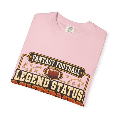 Fantasy Football Legend Status Confirmed Comfort Colors Tee