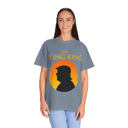 The Lying King Political Satire Comfort Colors T-Shirt