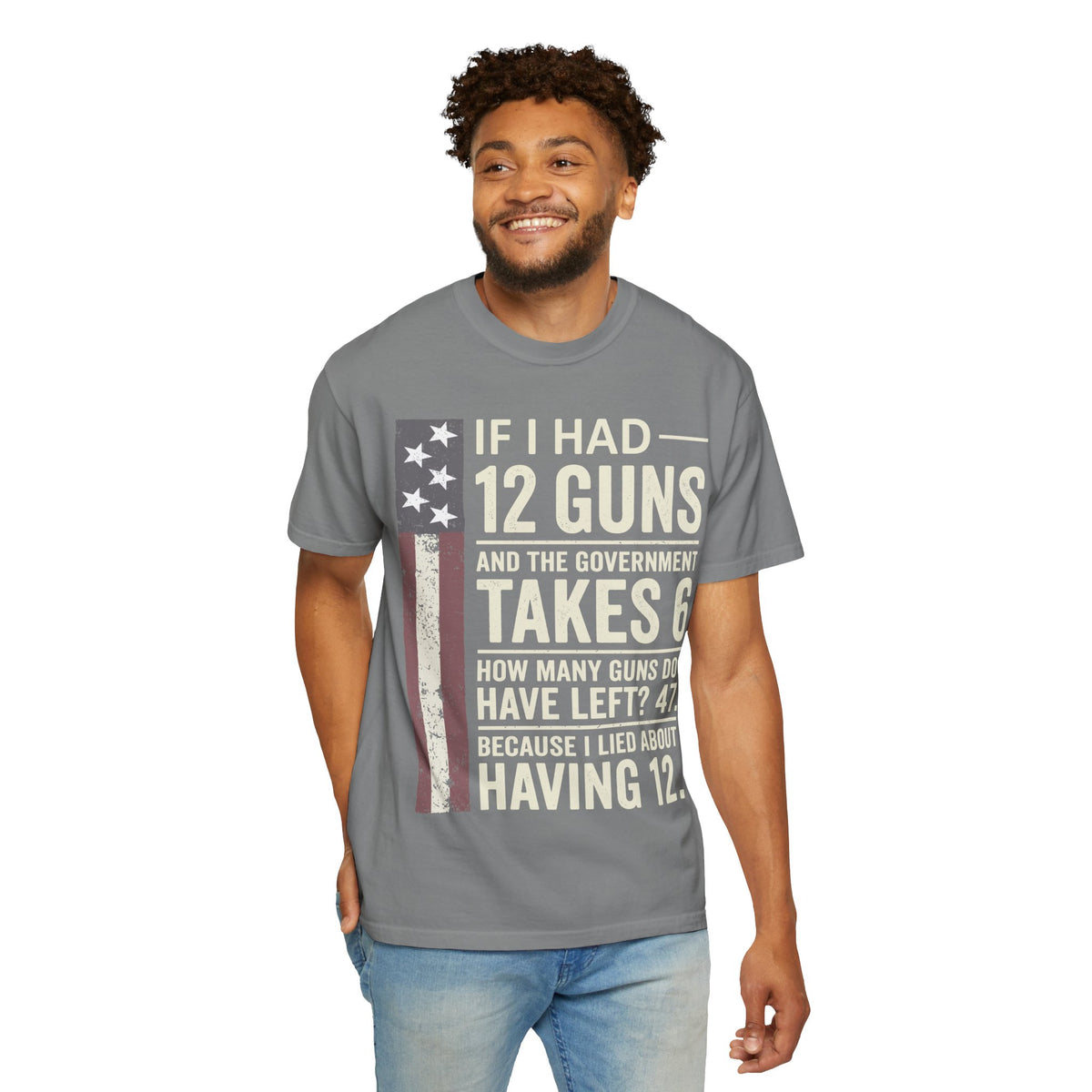 If I Had 12 Guns Funny Gun Math Comfort Colors T-Shirt