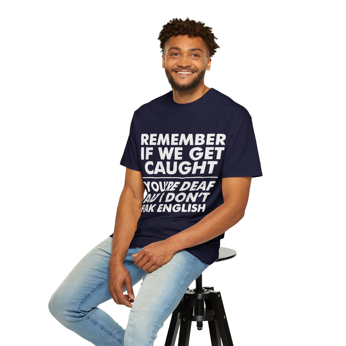 If We Get Caught Funny Quote Comfort Colors T-Shirt