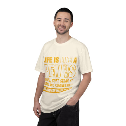 Life Is Like a Penis Adult Humor Comfort Colors T-Shirt